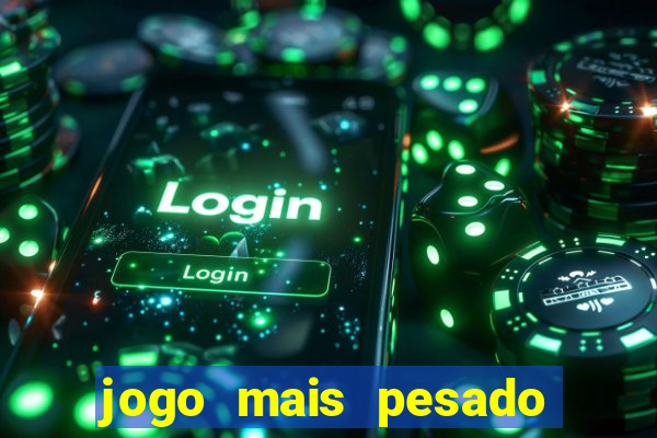 jogo mais pesado da play store