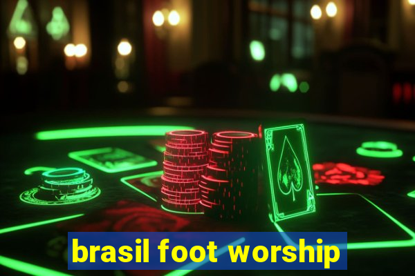 brasil foot worship