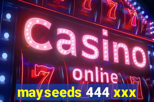 mayseeds 444 xxx