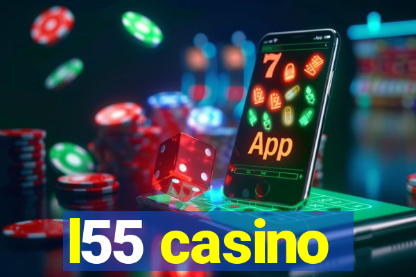 l55 casino