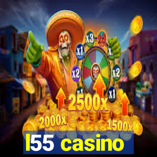 l55 casino