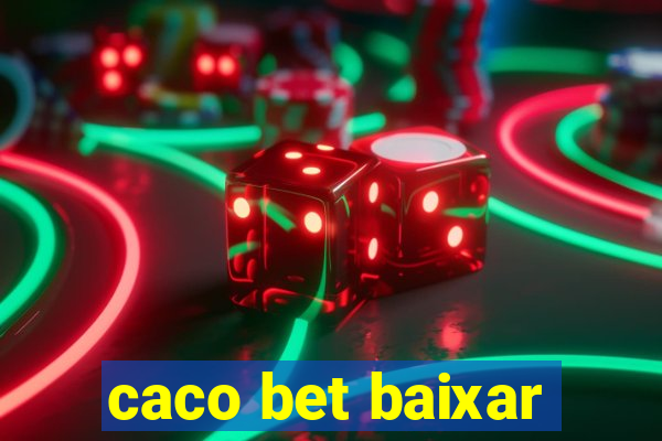 caco bet baixar