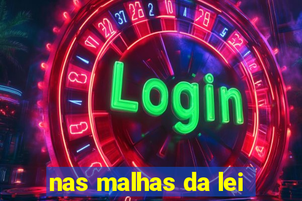 nas malhas da lei