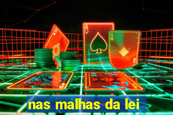 nas malhas da lei