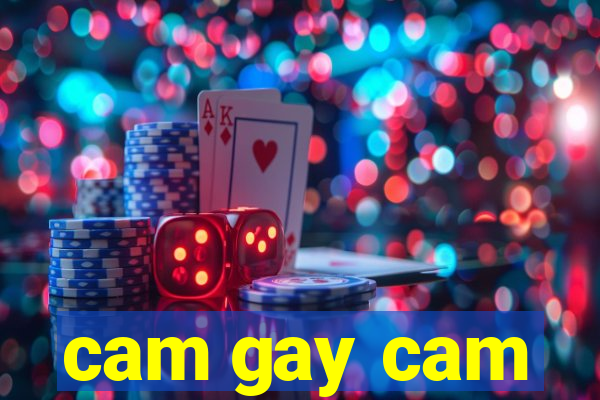 cam gay cam