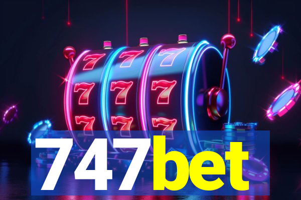 747bet