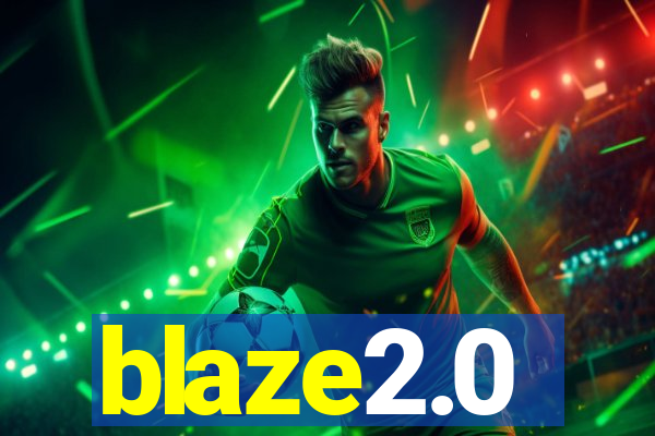 blaze2.0