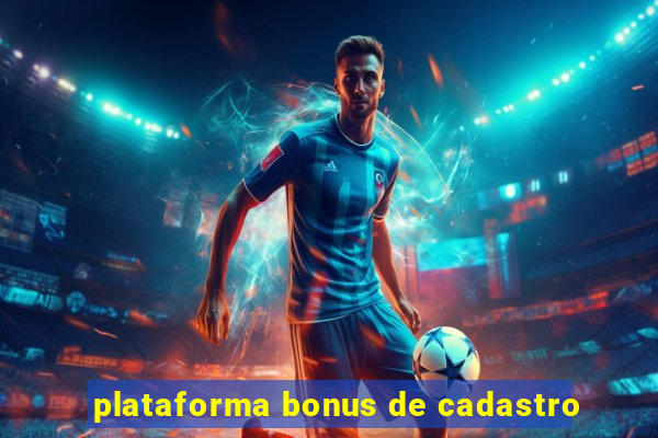 plataforma bonus de cadastro