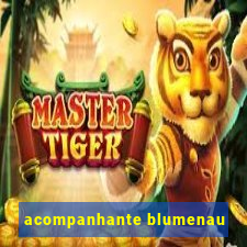 acompanhante blumenau