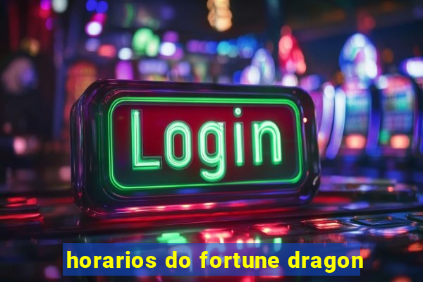 horarios do fortune dragon