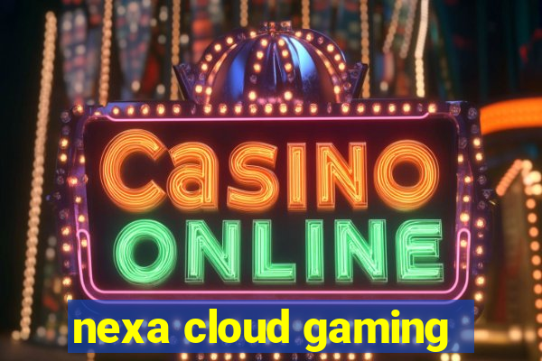 nexa cloud gaming