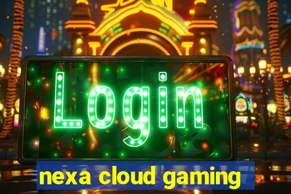 nexa cloud gaming