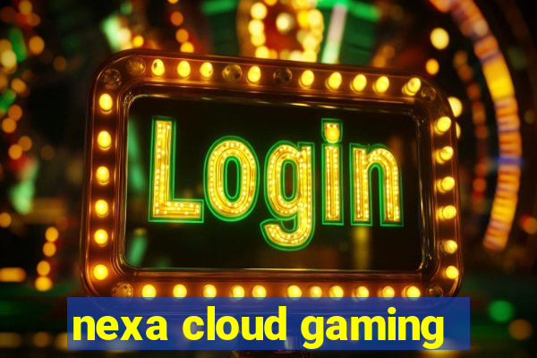 nexa cloud gaming