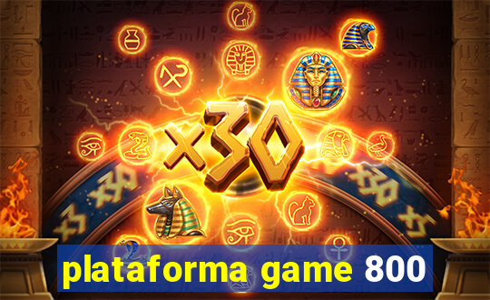 plataforma game 800