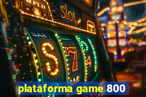 plataforma game 800