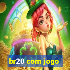 br20 com jogo