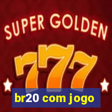 br20 com jogo