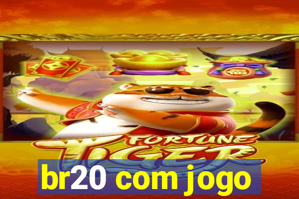 br20 com jogo