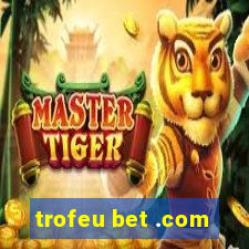 trofeu bet .com