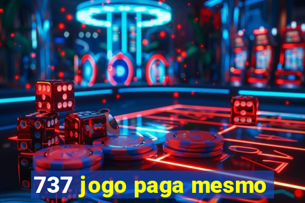 737 jogo paga mesmo