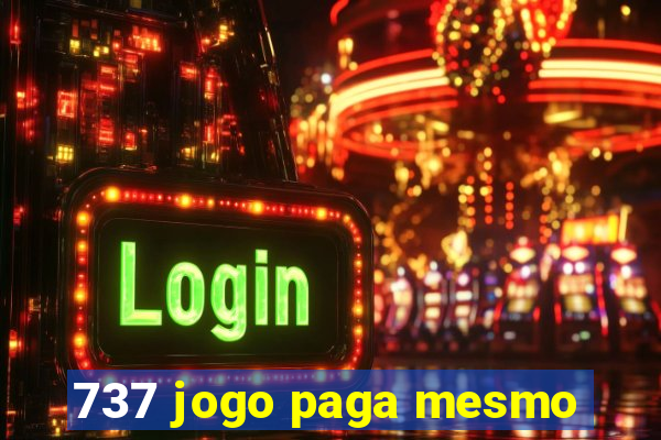 737 jogo paga mesmo