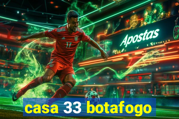 casa 33 botafogo