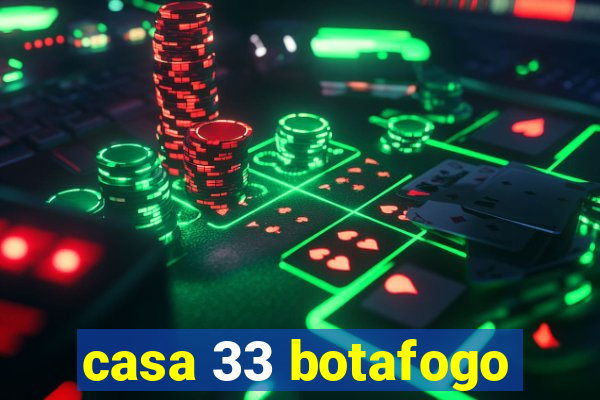 casa 33 botafogo