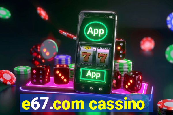 e67.com cassino