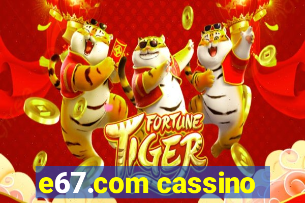 e67.com cassino