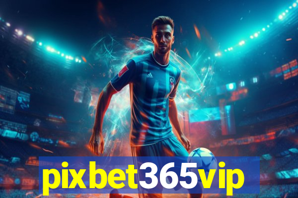 pixbet365vip