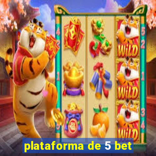 plataforma de 5 bet