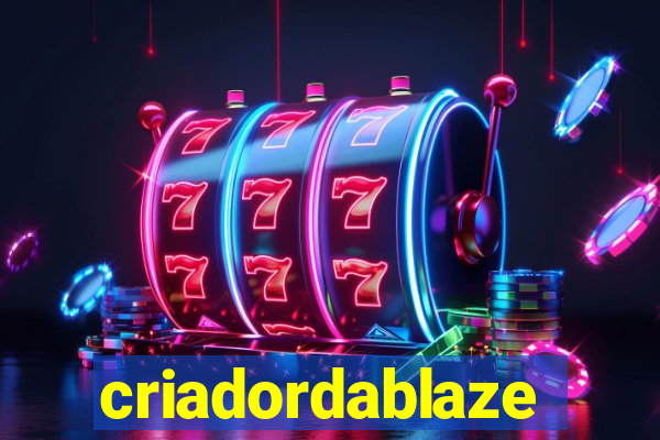 criadordablaze