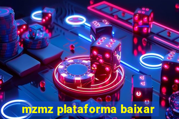 mzmz plataforma baixar