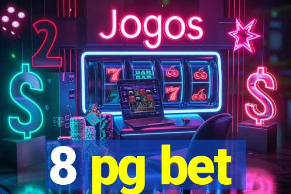 8 pg bet