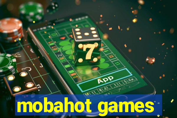 mobahot games