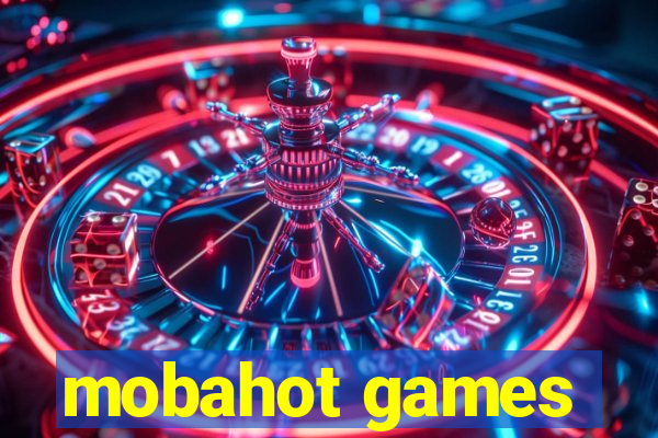 mobahot games