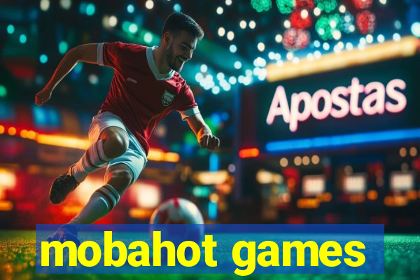 mobahot games