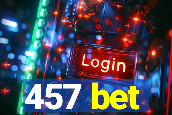 457 bet