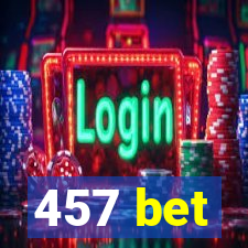 457 bet