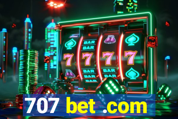 707 bet .com