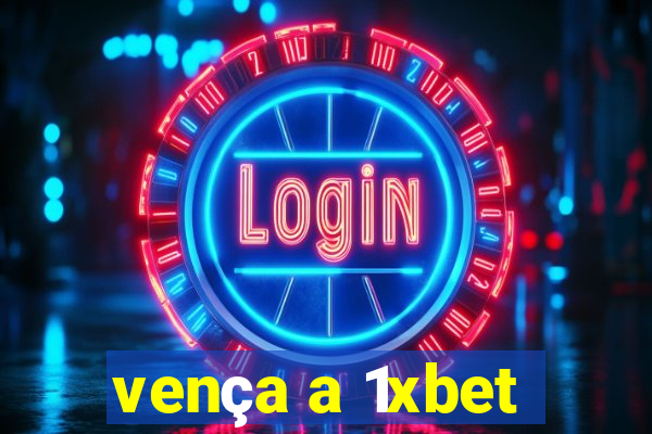 vença a 1xbet