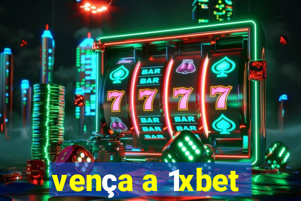 vença a 1xbet