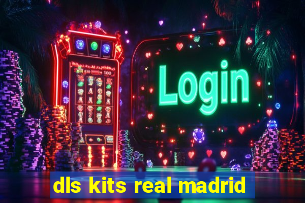 dls kits real madrid