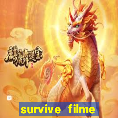 survive filme completo dublado