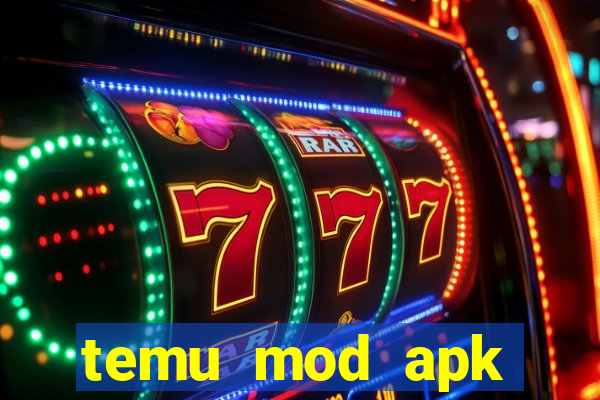 temu mod apk unlimited money