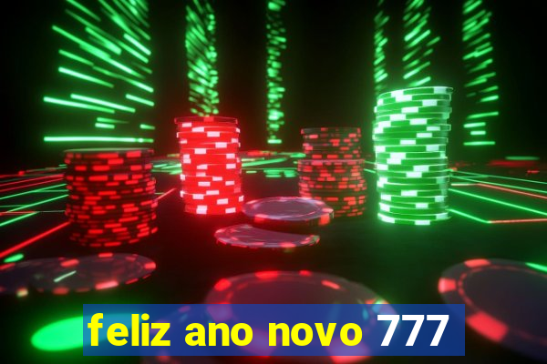 feliz ano novo 777