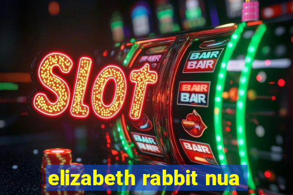 elizabeth rabbit nua