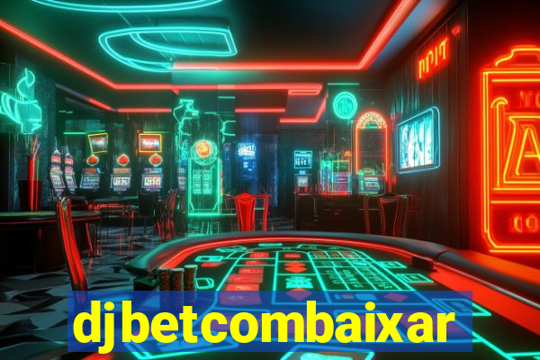 djbetcombaixar