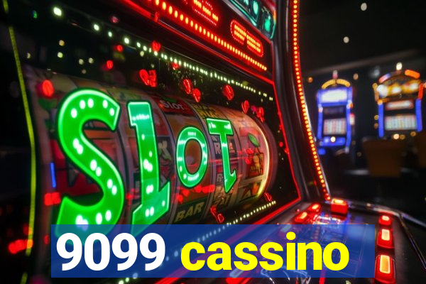 9099 cassino