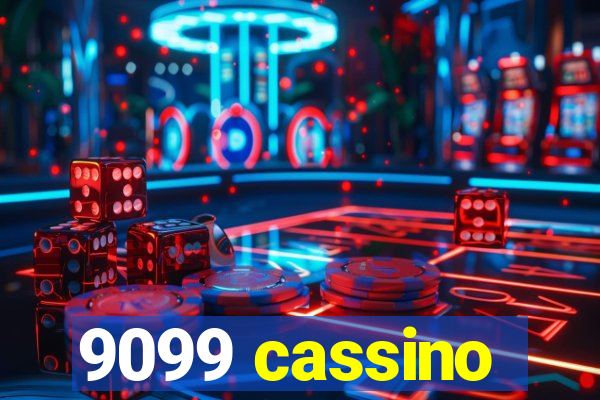 9099 cassino